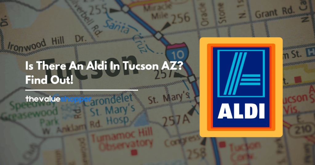 Is There An Aldi In Tucson AZ? Find Out!