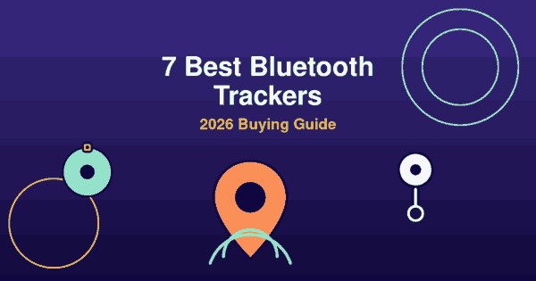 7 Best Bluetooth Trackers in 2026 for Everything You Lose