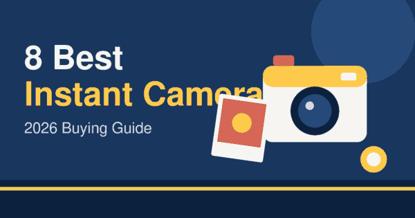 8 Best Instant Cameras in 2026 for Every Format and Budget